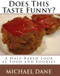 CLICK HERE TO BUY "Does This Taste Funny?"